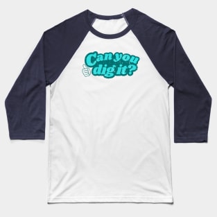 Retro | 70s Slang | Can You Dig It? | 70s Vibe Baseball T-Shirt